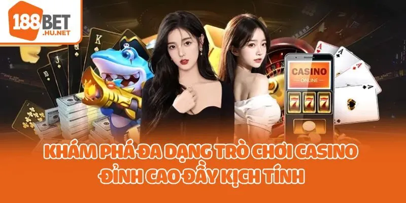 Khám phá đa dạng trò chơi casino đỉnh cao đầy kịch tính