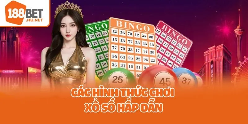 Các hình thức chơi xổ số hấp dẫn