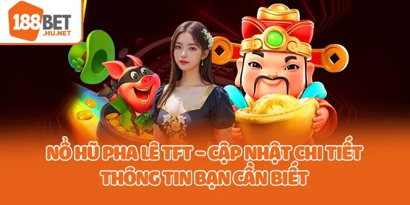 nổ hũ pha lê tft