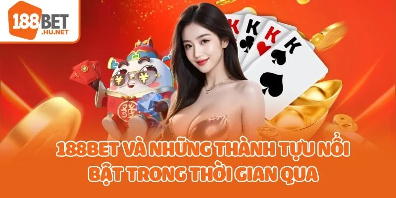 188bet và những thành tựu nổi bật trong thời gian qua