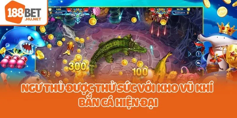 Ngư thủ được thử sức với kho vũ khí bắn cá hiện đại