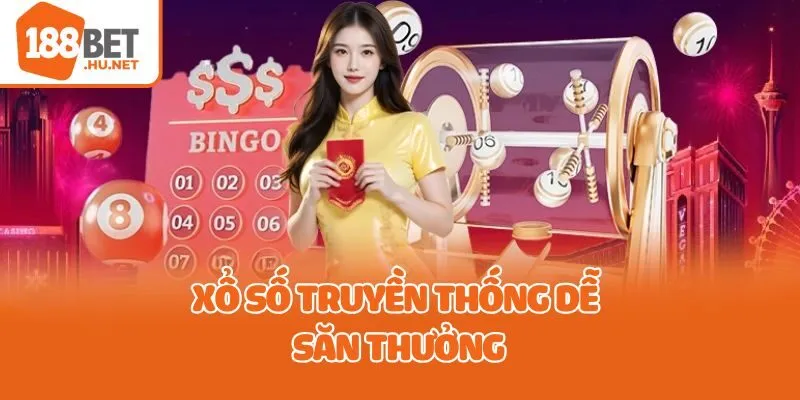 Xổ số truyền thống dễ săn thưởng
